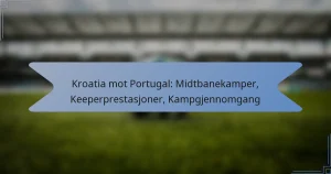 Kroatia mot Portugal: Midtbanekamper, Keeperprestasjoner, Kampgjennomgang
