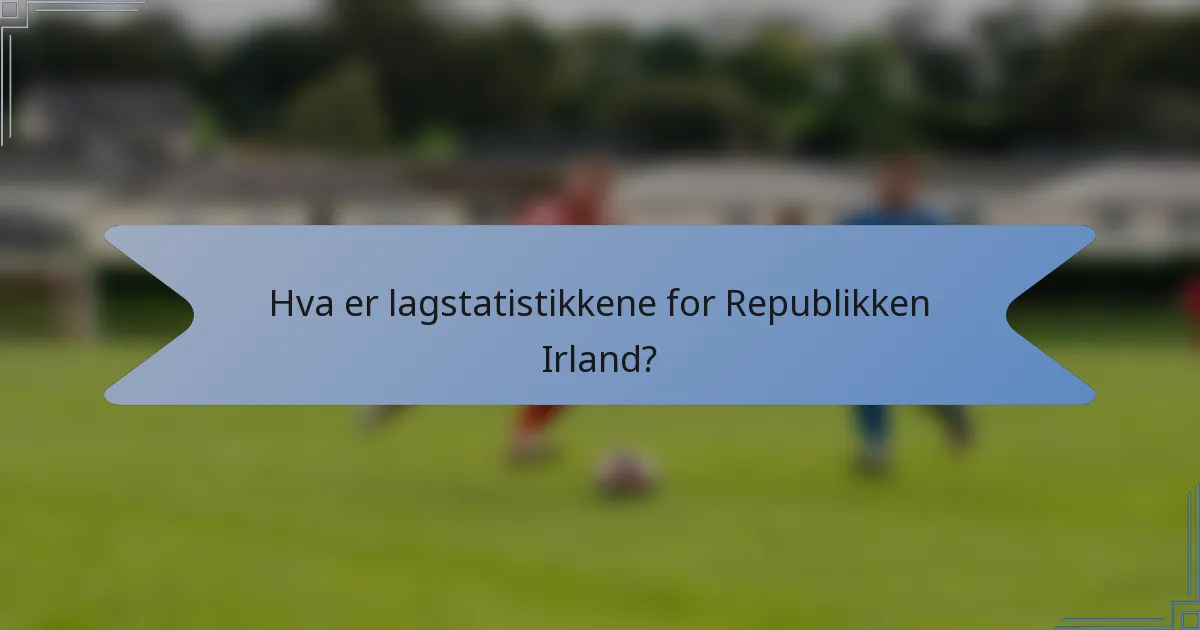 Hva er lagstatistikkene for Republikken Irland?